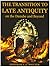 The Transition to Late Antiquity, on the Danube and Beyond (Proceedings of the British Academy: Themed volumes of essays in the humanities and social sciences, 141)