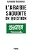 L'Arabie saoudite en question du wahhabisme à Bin Laden, aux origines de la tourmente