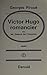 Victor Hugo Romancier Ou Les Dessous De L'inconnu. Essai (French Edition)