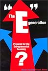 THE E-GENERATION: PREPARED FOR THE ENTREPRENEURIAL ECONOMY?
