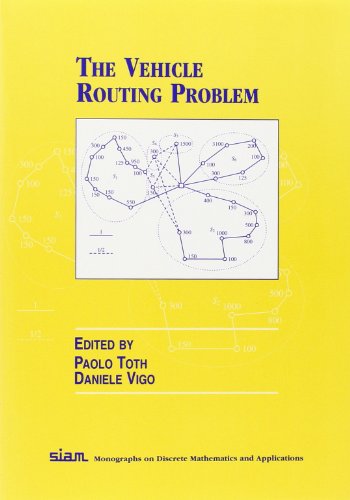 The Vehicle Routing Problem (Monographs on Discrete Mathematics and Applications, Series Number 9)