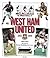 The Official Illustrated History of West Ham United 1895-1999 by Adam Ward