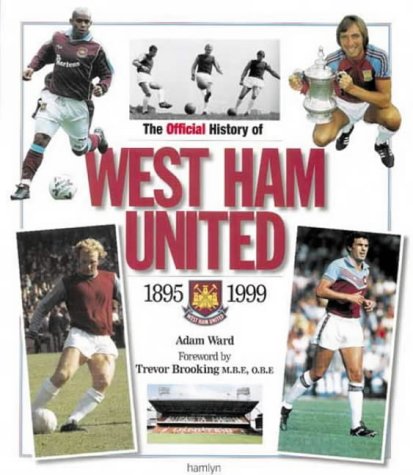 The Official Illustrated History of West Ham United 1895-1999 (Hardcover)