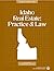 Idaho Real Estate Practice & Law