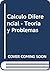 Calculo Diferencial - Teoria y Problemas (Spanish Edition)