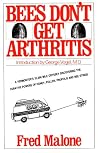 Bees Don't Get Arthritis Bees Don't Get Arthritis