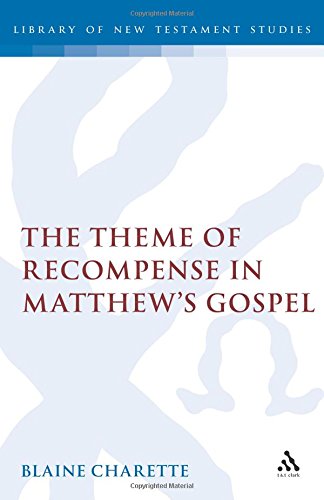 The Theme of Recompense in Matthew's Gospel (Jsnt Supplement Series No 79)