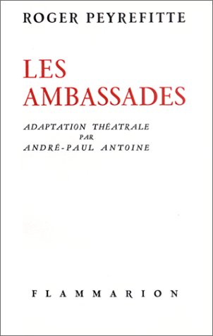Ambassades - adaptation theatrale de a. paul antoine (Les)