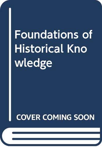 Foundations of Historical Knowledge (Hardcover)