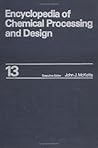 Encyclopedia of Chemical Processing and Design: Volume 13 - Cracking: Catalytic to Crystallization (Chemical Processing and Design Encyclopedia)