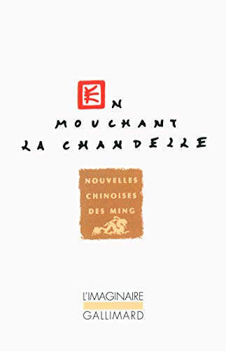 En mouchant la chandelle: Nouvelles chinoises des Ming (Mass Market Paperback)