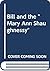 Bill and the " Mary Ann Shaughnessy "
