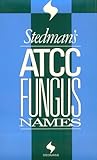 Stedman's Atcc Fungus Names Stedman's Atcc Fungus Names