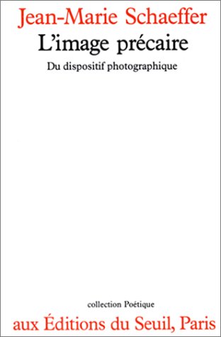 L'image précaire: Du dispositif photographique (Collection Poétique) (French Edition)