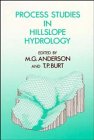 Process Studies in Hillslope Hydrology