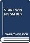 Starting and Winning in Small Busines Starting and Winning in Small Busines