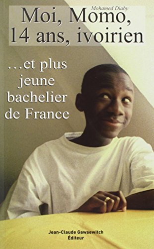 Moi, Momo, 14 ans, ivoirien... et plus jeune bachelier de France (French Edition)
