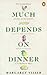 Much Depends on Dinner by Margaret Visser
