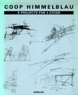 COOP HIMMELBLAU: 6 Projects for 4 Cities (Paperback)