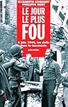 Le Jour le plus fou: 6 juin 1944. Les civils dans la tourmente