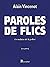 Paroles de flic by Alain Vincenot