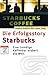 Die Erfolgsstory Starbucks.