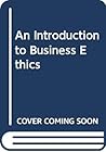 An Introduction to Business Ethics