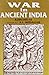 War in Ancient India by V.R. Ramachandra Dikshitar