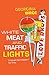 White Meat and Traffic Lights
