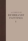 A Corpus of Rembrandt Paintings: 1625–1631 (Rembrandt Research Project Foundation, 1) A Corpus of Rembrandt Paintings: 1625–1631 (Rembrandt Research Project Foundation, 1)