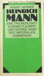 Heinrich Mann, Eine Freundschaft: Gustave Flaubert und George Sand : Text, Materialien, Kommentar (Reihe Hanser ; 205 : Literatur-Kommentare ; Bd. 4) (German Edition)