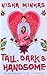 Tall Dark & Handsome by Nisha Minhas Tall Dark & Handsome by Nisha Minhas