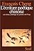 L'Écriture poétique chinoise. Suivi d'une anthologie des poèmes des T'ang