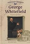 George Whitefield: Clergyman and Scholar (Colonial Leaders)