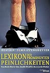 Lexikon der prominenten Peinlichkeiten. Von Doris Dörrie über Amelie Fried bis Konstantin Wecker. Lexikon der prominenten Peinlichkeiten. Von Doris Dörrie über Amelie Fried bis Konstantin Wecker.