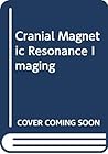 Cranial Magnetic Resonance Imaging