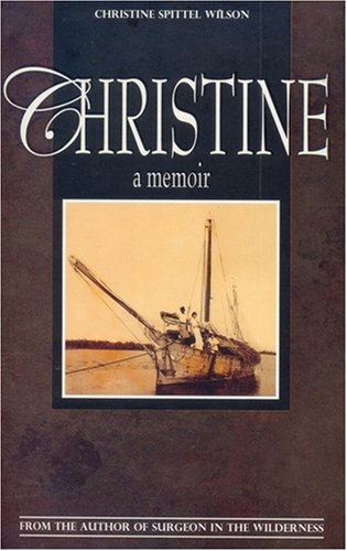 Christine: A Memoir by Christine Spittel-Wilson (2007-01-04)
