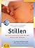 Stillen. Rat und praktische Hilfe für alle Phasen der Stillzeit. by Marta Guoth-Gumberger