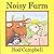 Noisy Farm