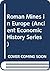 Roman Mines in Europe (Ancient Economic History Series)