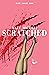 Scratched