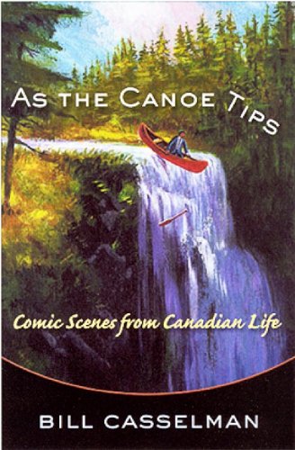 As the Canoe Tips: Comic Scenes from Canadian Life (Paperback)