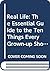 Real Life: The Essential Guide to the Ten Things Every Grown-up Should Know