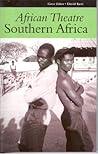 African Theatre: Southern Africa African Theatre: Southern Africa