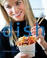 Dish Entertains by Trish Magwood