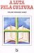 A luta pela cultura (Memórias de um escritor) (Portuguese Edition)