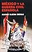 Mexico y la Guerra Civil Espanola (Armas y Letras) (Spanish Edition)