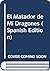 El Matador de Mi Dragones (Spanish Edition)