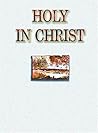 Holy in Christ: A...