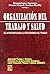 Organizacion del Trabajo y Salud (Spanish Edition)
